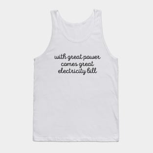 Sarcastic With Great Power Comes Great Electricity Bill Tee Tank Top